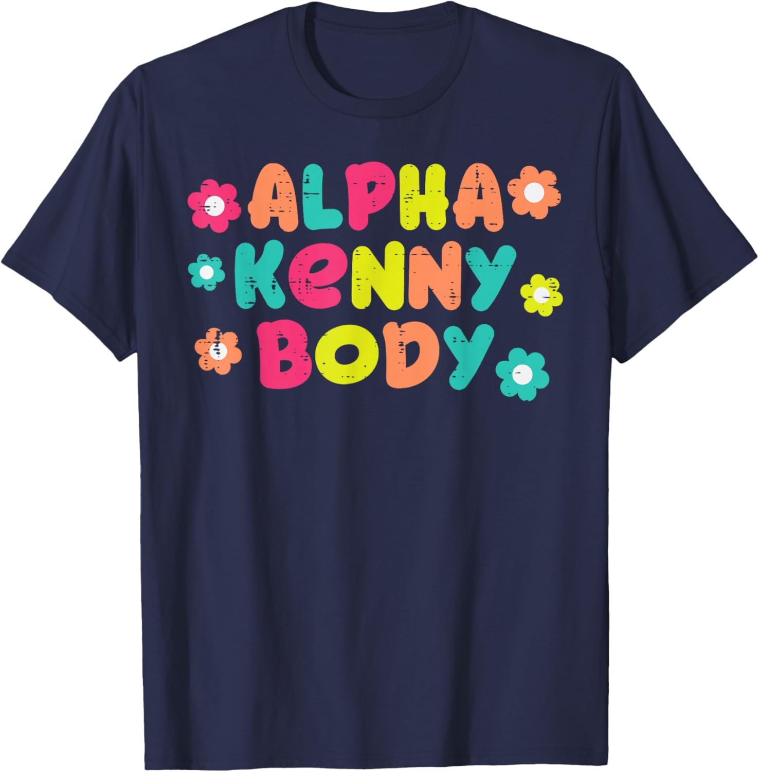Alpha Kenny Body Funny Saying Adult Humor Joke Men Women T-Shirt - T-Shirt | Navy