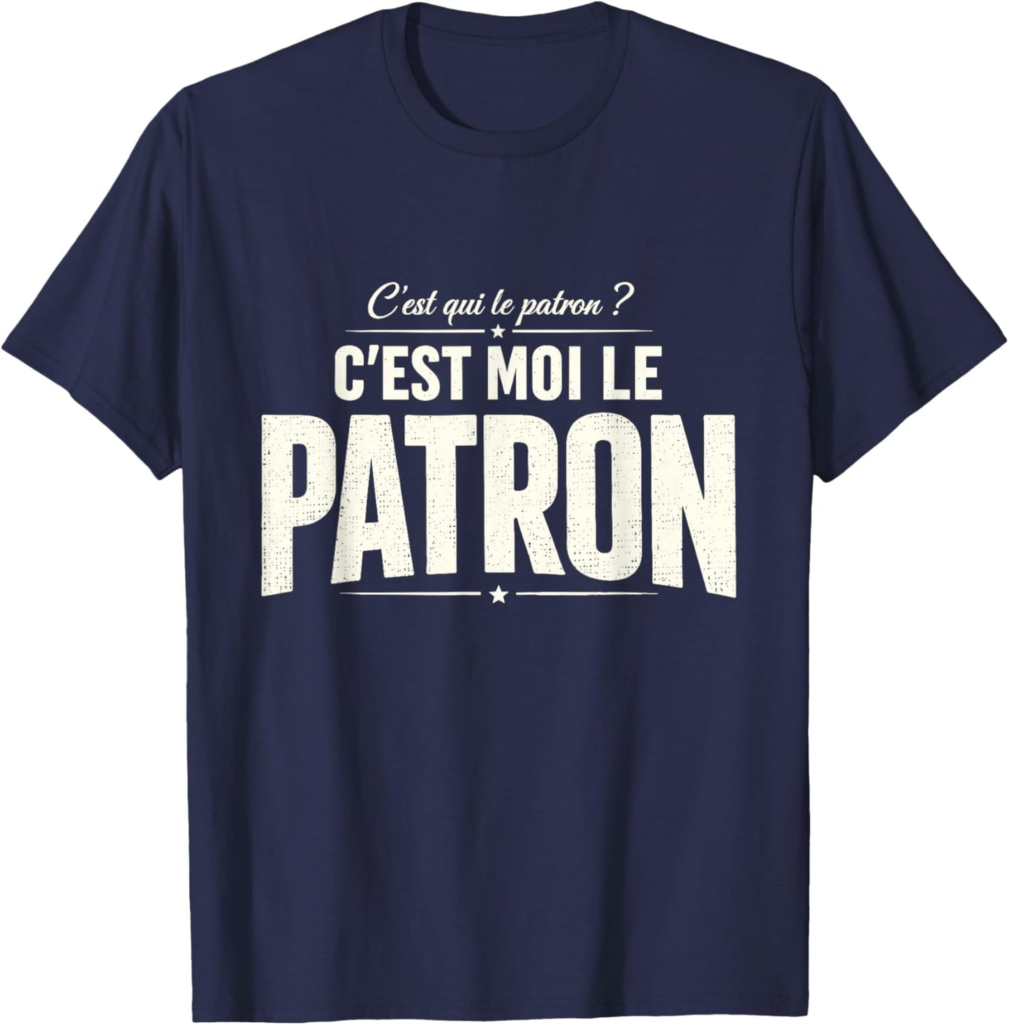 C'est Moi Le Patron Humour Travail Bureau Cadeau Homme Femme T-Shirt - T-Shirt | Navy