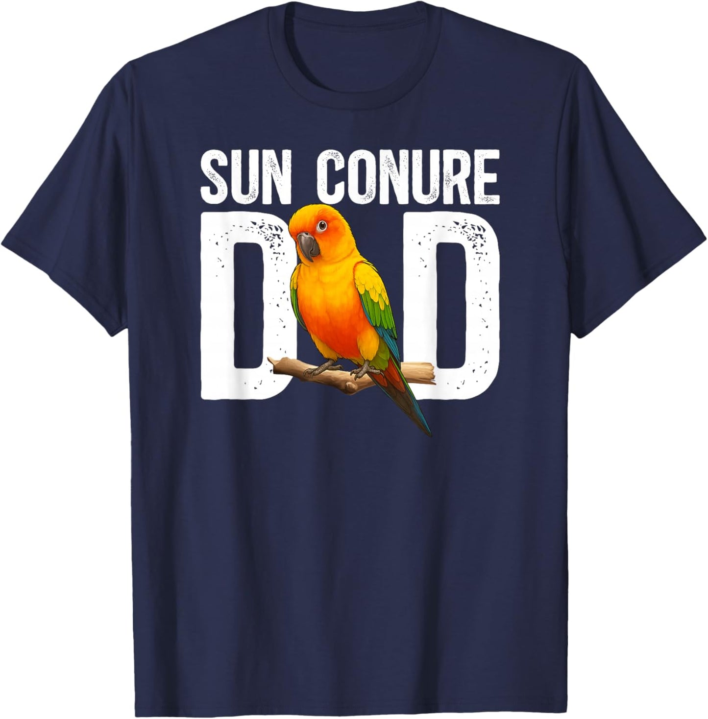 Sun Conure Dad Sun Conure Parrot Owner Sun Conure Lover T-Shirt - T-Shirt | Navy