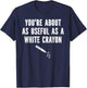 Funny Sayings You're About As Useful As A White Crayon T-Shirt - T-Shirt | Navy