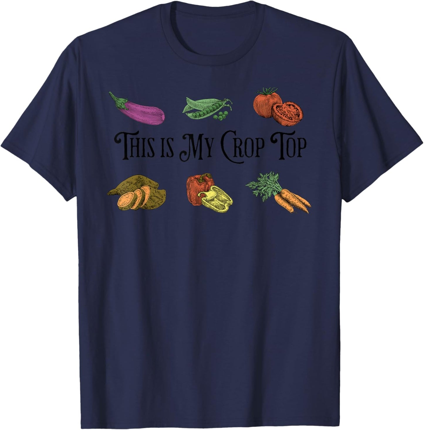 Farmers Market Vibes My Crop Top Farm Vegetable Garden Gift T-Shirt - T-Shirt | Navy