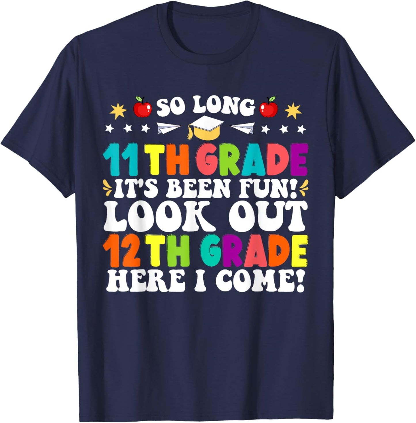 So Long 11th Grade Here I Come 12th Grade Funny Graduation T-Shirt - T-Shirt | Navy