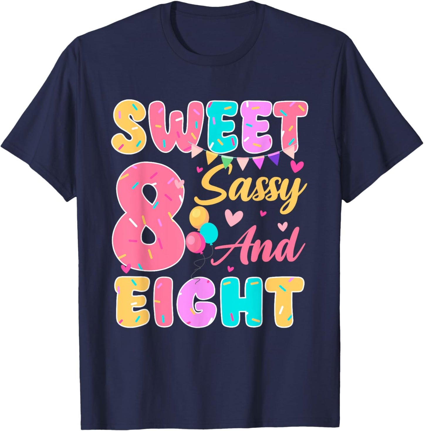 Sweet Sassy And Eight 8th Birthday Girls Donut Themed Party T-Shirt - T-Shirt | Navy