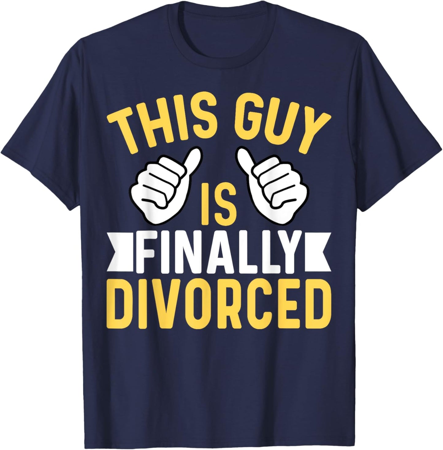 This Guy Is Finally Divorced - Divorce Party Divorcee Men T-Shirt - T-Shirt | Navy