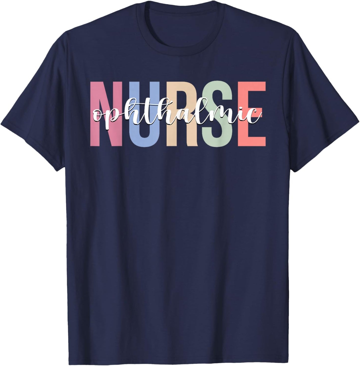 Ophthalmic Nurse RN Nursing Ophthalmology T-Shirt - T-Shirt | Navy