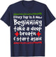 Every Day is a New Beginning Take a Deep Breath Shirt T-Shirt - T-Shirt | Navy