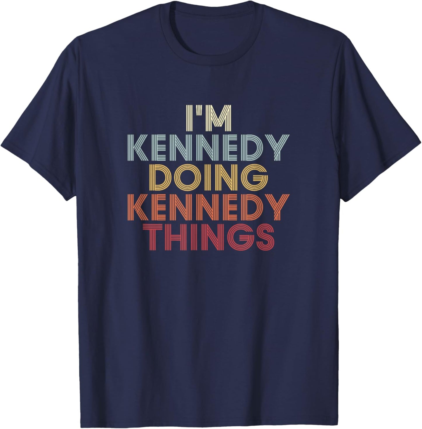 Kennedy Name Kennedy Personalized Name First Given T-Shirt - T-Shirt | Navy