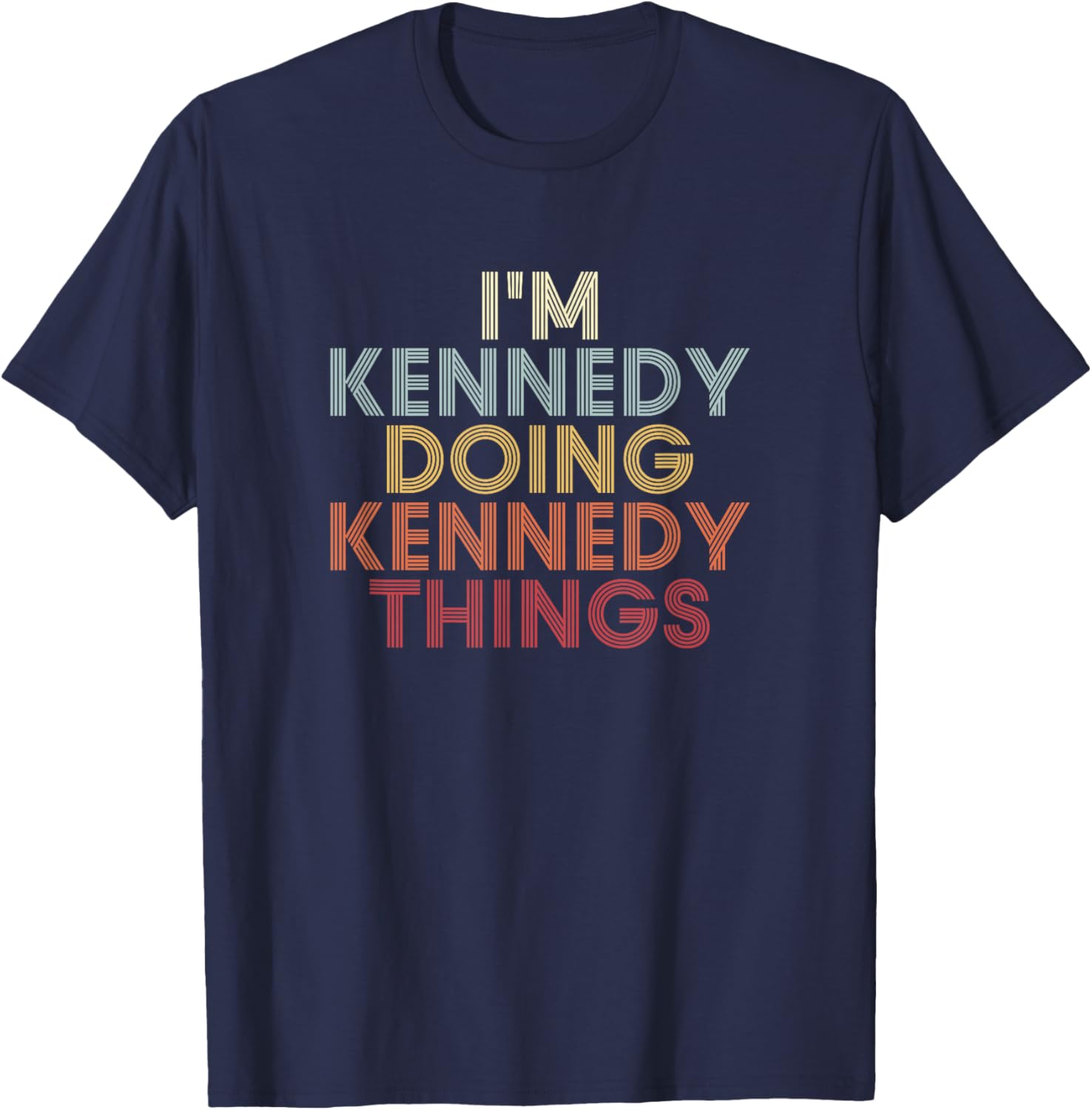 Kennedy Name Kennedy Personalized Name First Given T-Shirt - T-Shirt | Navy
