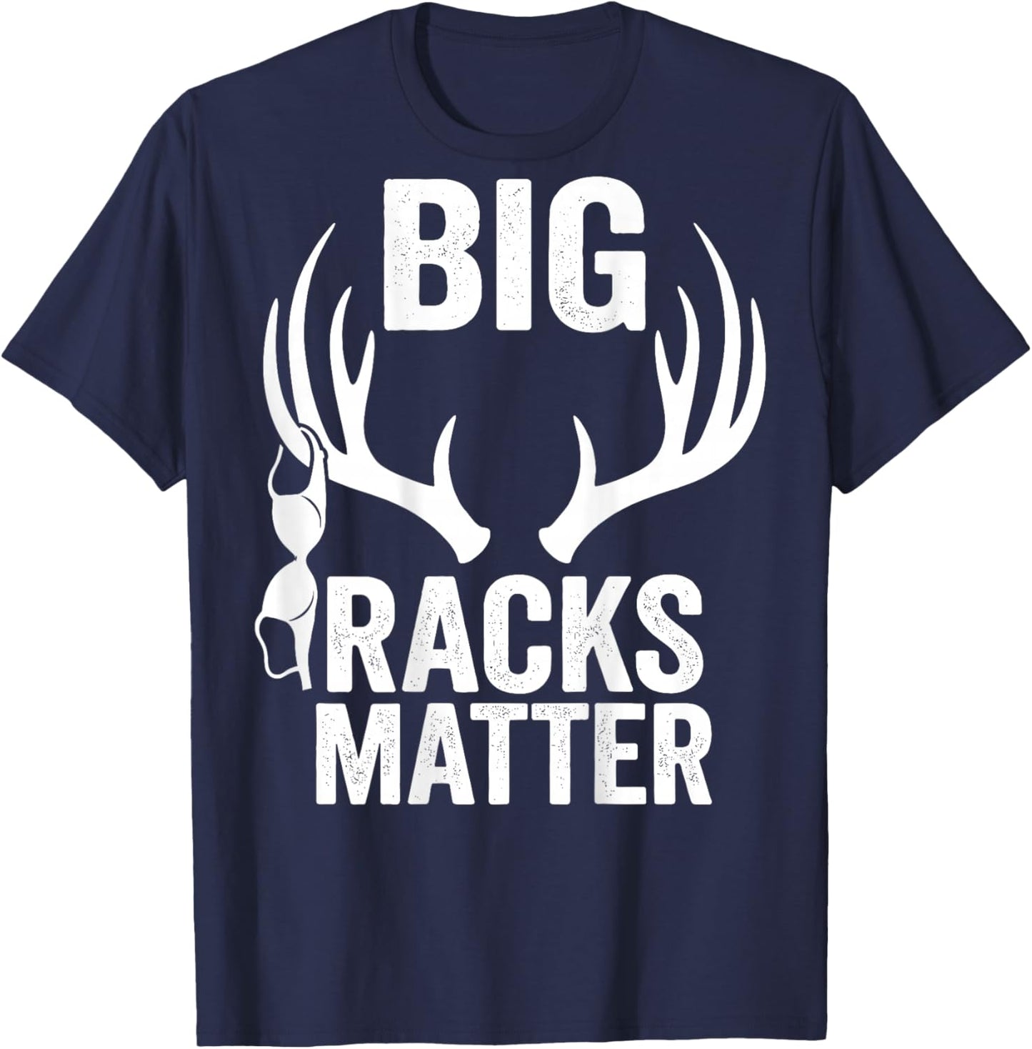 Big Racks Matter Funny Deer Hunting T-Shirt - T-Shirt | Navy