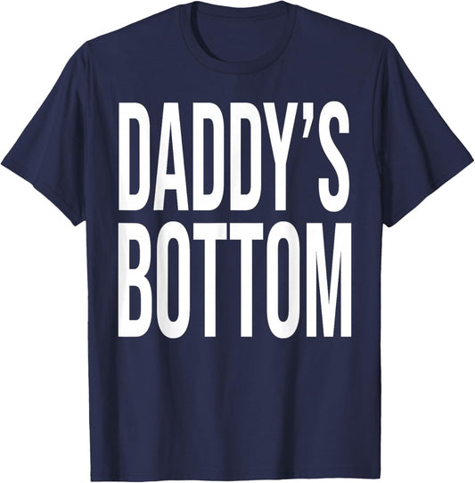 Daddy's Bottom Funny Gay Kinky LGBTQ+ Humor Pride T-Shirt - T-Shirt | Navy