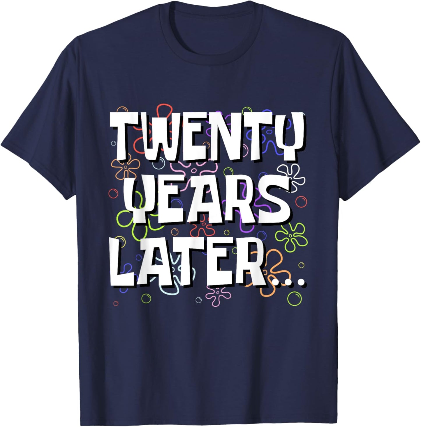 Twenty Years Later Funny Meme 20 Year Old 20th Birthday T-Shirt - T-Shirt | Navy