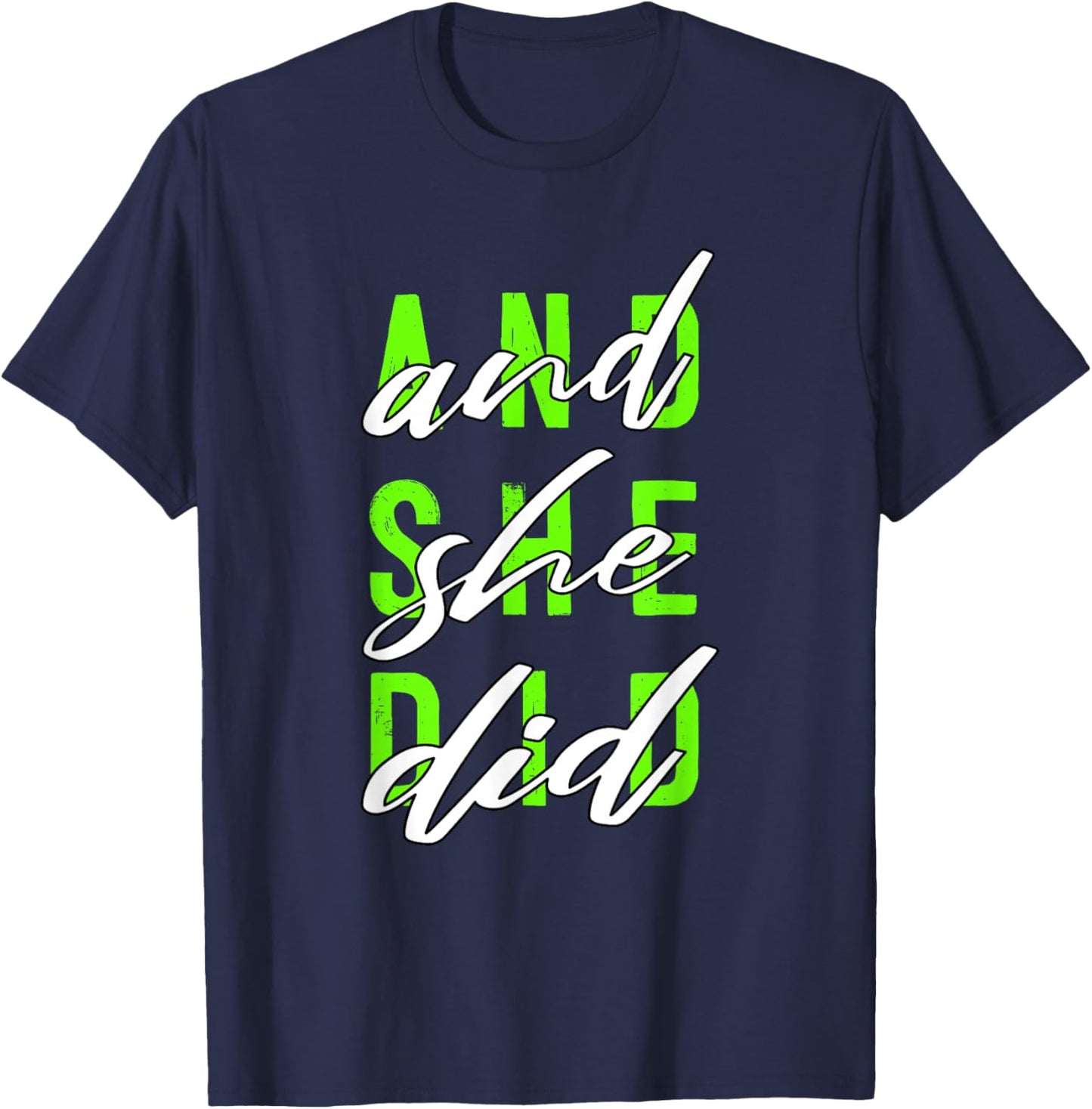 Green Color and She Did Green Graphic T-Shirt - T-Shirt | Navy