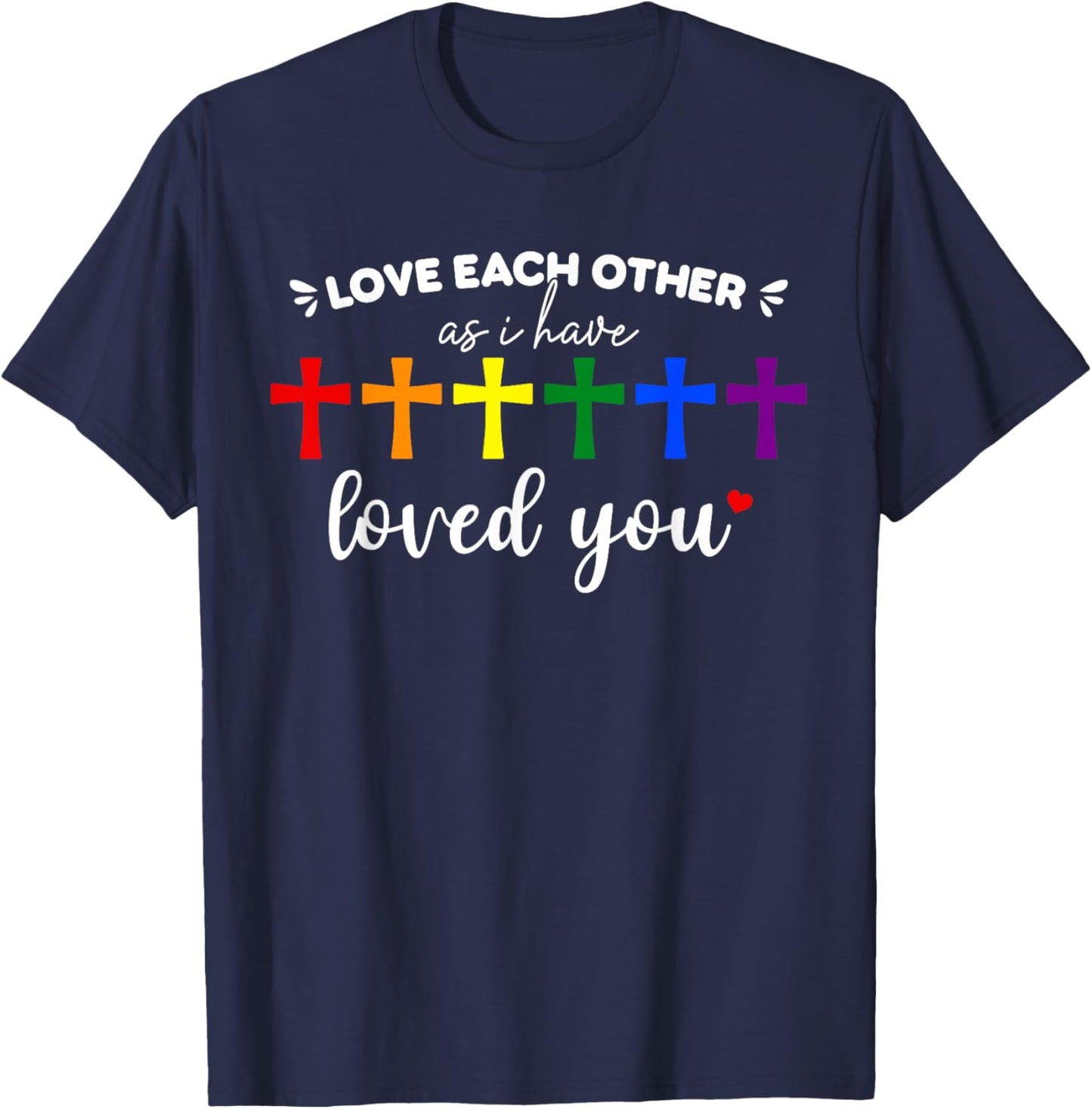 Love Each Gay Pride Ally LGBTQ Rainbow Christian Crosses T-Shirt - T-Shirt | Navy