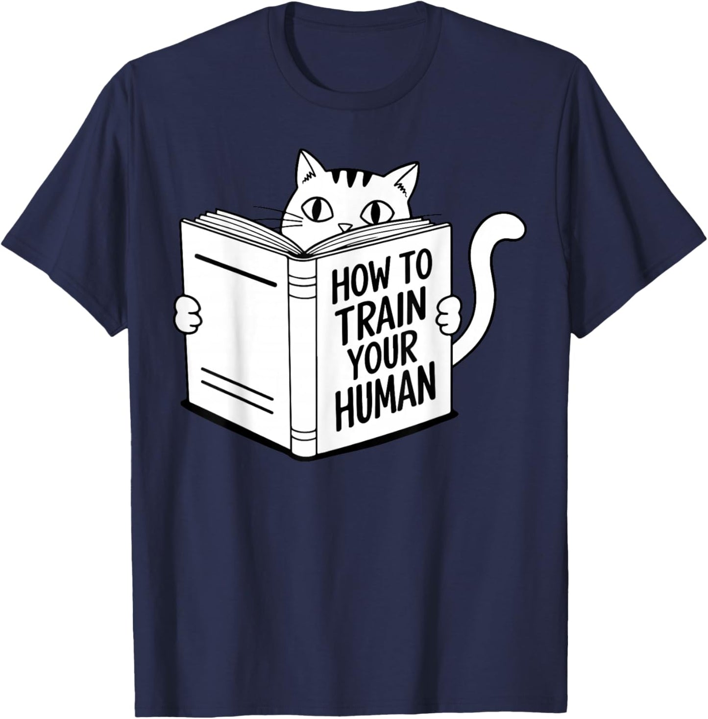 Cat Book Humor How to Train Your Human Funny T-Shirt - T-Shirt | Navy