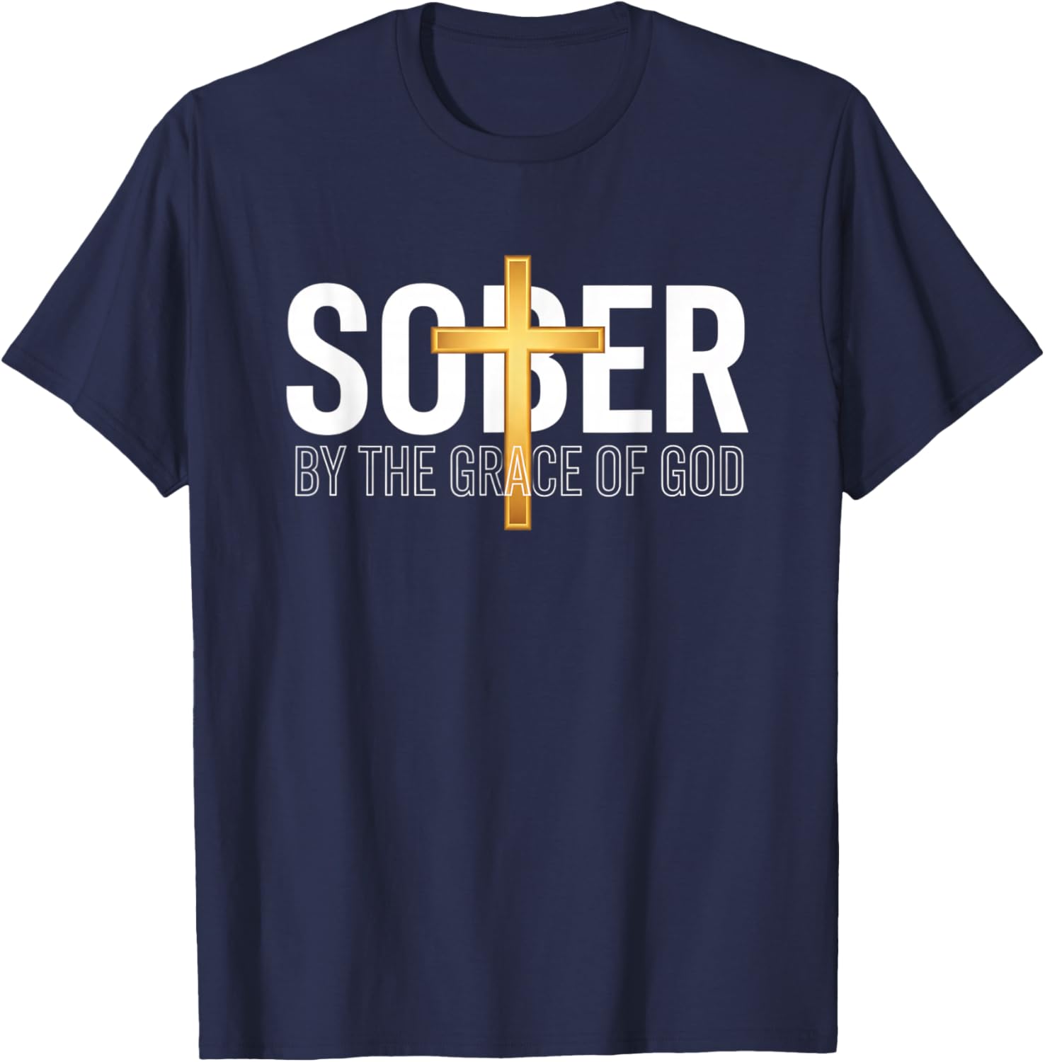 Christian Sober by The Grace of God - Recovery Sobriety Coss T-Shirt - T-Shirt | Navy