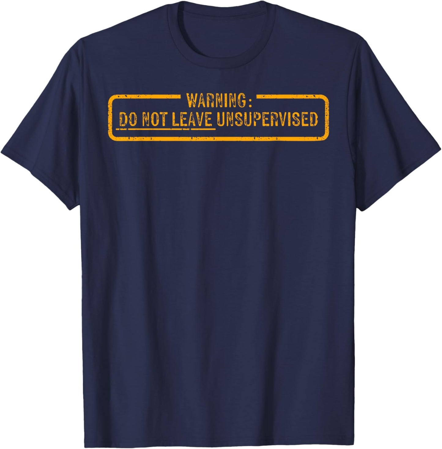 Warning Do Not Leave Unsupervised T-Shirt - T-Shirt | Navy