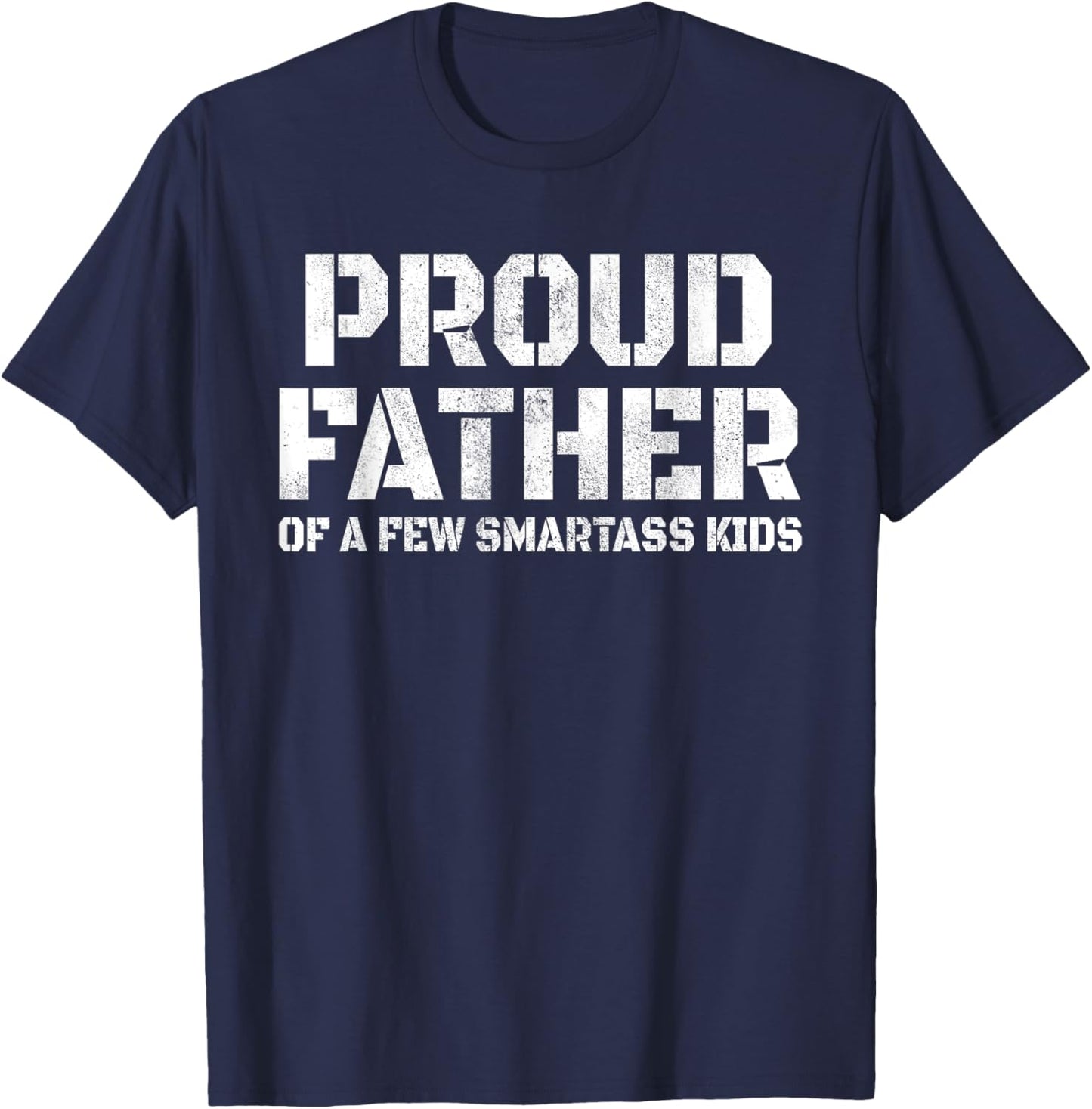 Proud Father of A Few Smart Kids Funny Birthday Father's Day T-Shirt - T-Shirt | Navy