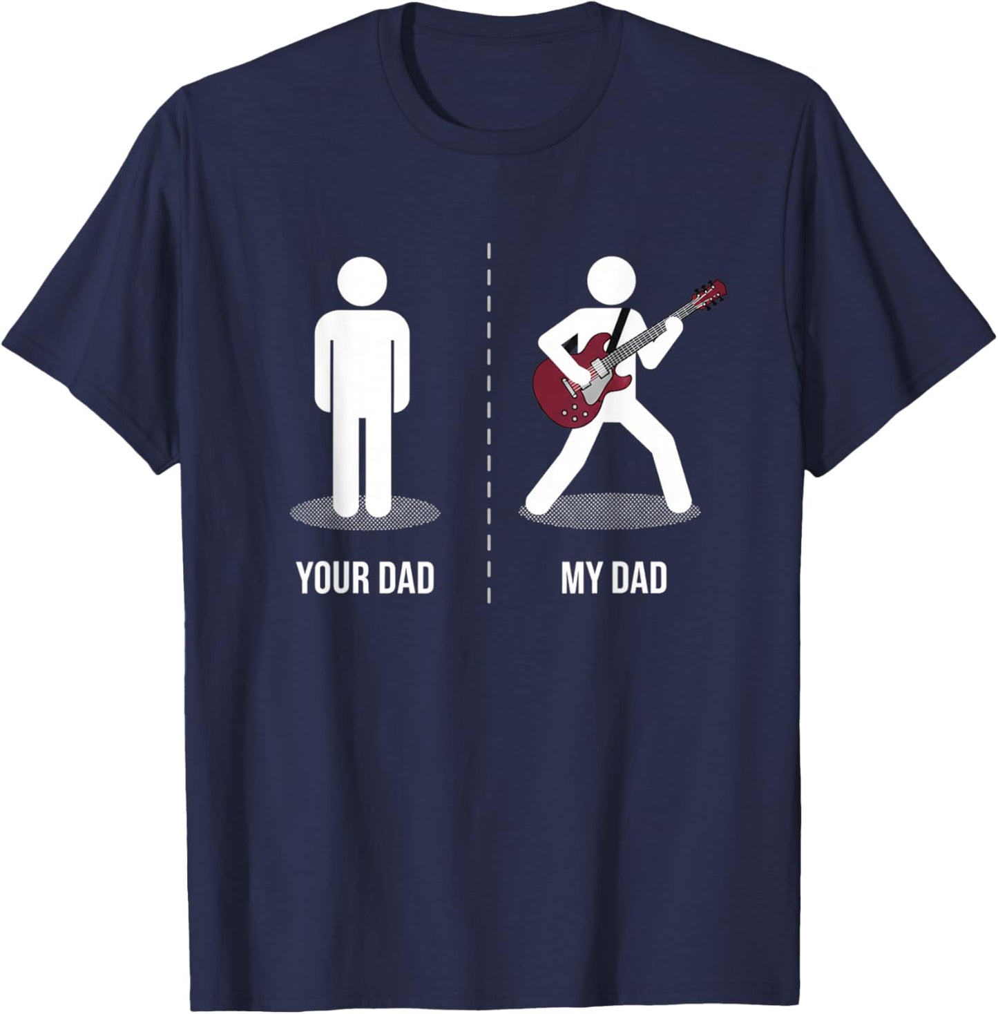 Dad Your Dad My Dad Funny Guitar Player Musician Rock Dad T-Shirt - T-Shirt | Navy