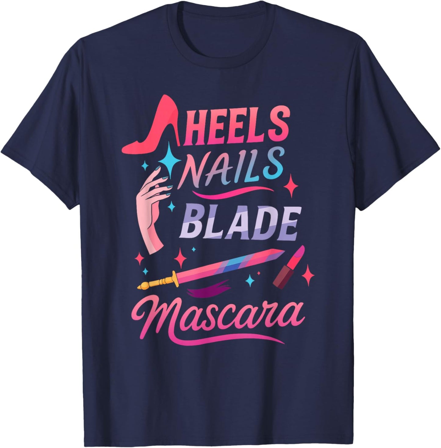 Heels Nails Blade Mascara Funny Design for Girls Women T-Shirt - T-Shirt | Navy