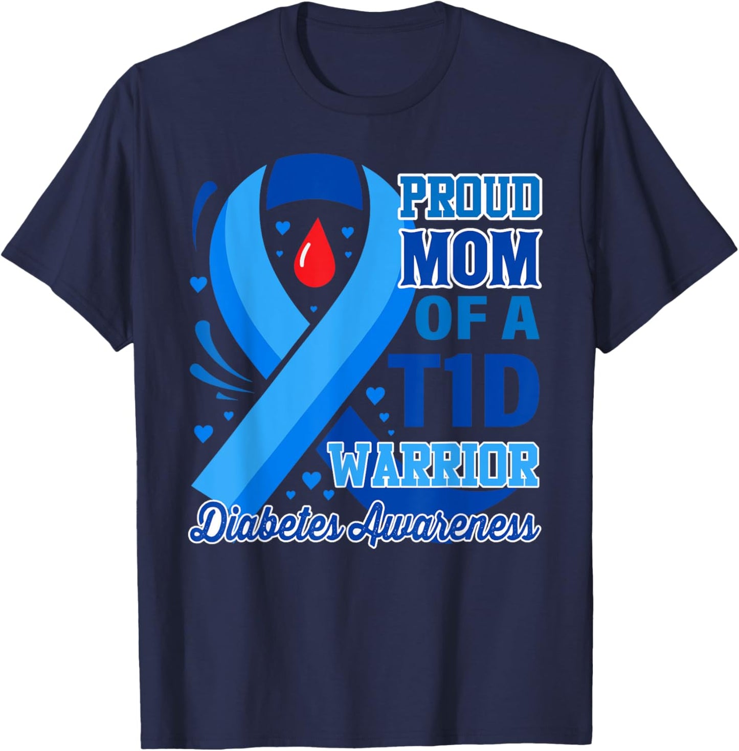 Proud Mom of a T1D Warrior Diabetes Awareness T-Shirt - T-Shirt | Navy