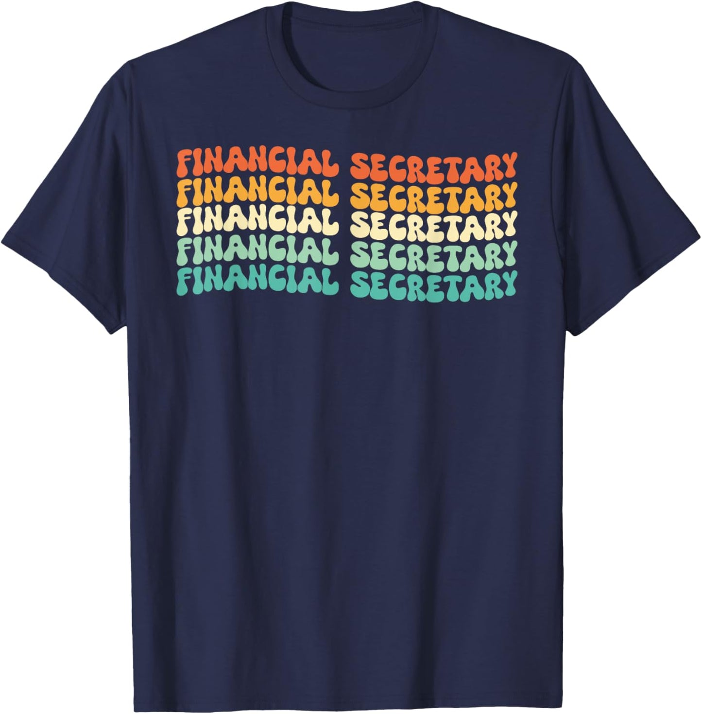 Groovy Financial Secretary Job Title T-Shirt - T-Shirt | Navy