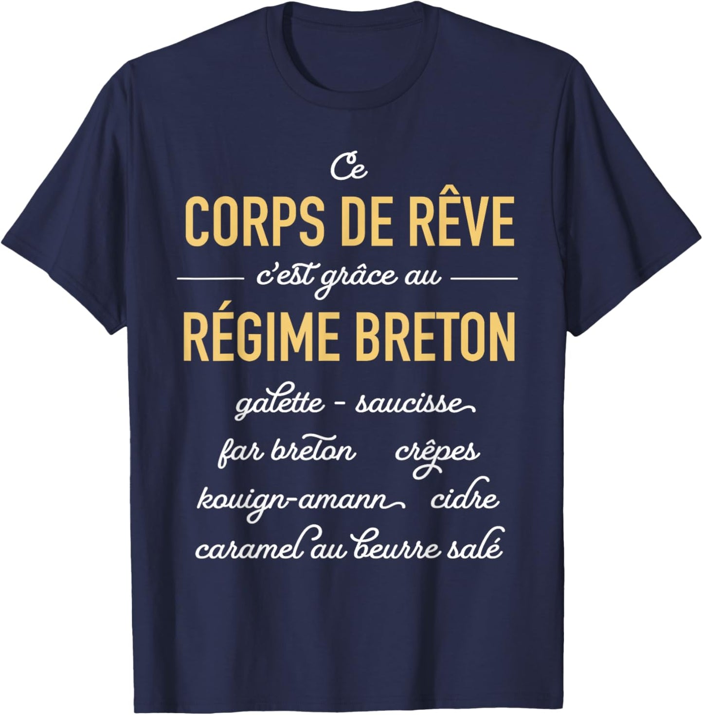 Humor This Dream Body It's Thanks to the Breton Diet T-Shirt - T-Shirt | Navy