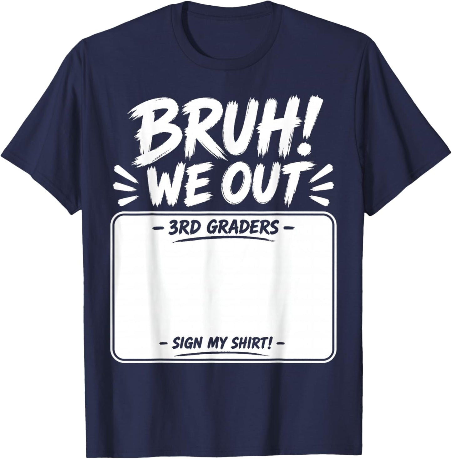 Last Day of School Bruh We Out 3rd Graders Third Grade Sign T-Shirt - T-Shirt | Navy