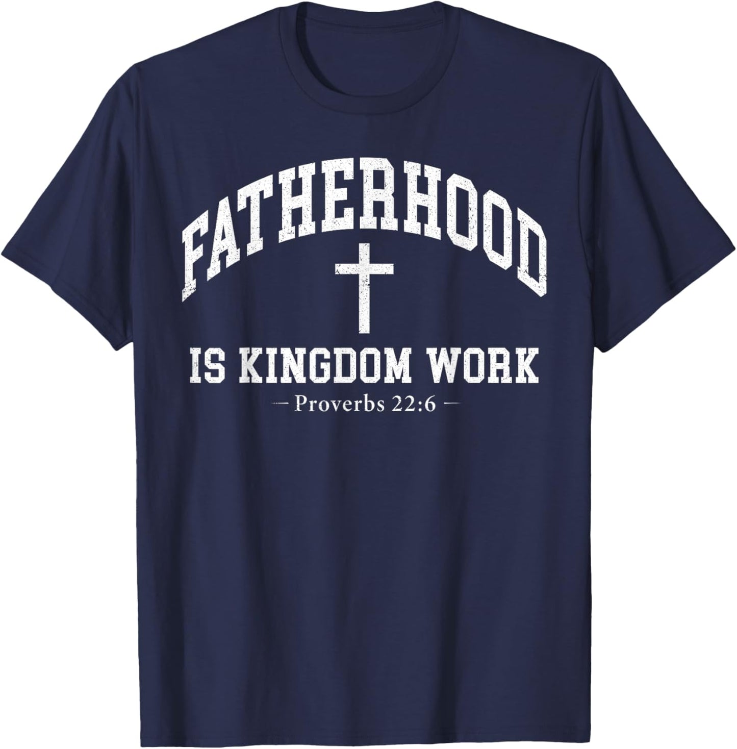 Fatherhood is Kingdom Work Christian Dad Men Father's Day T-Shirt - T-Shirt | Navy