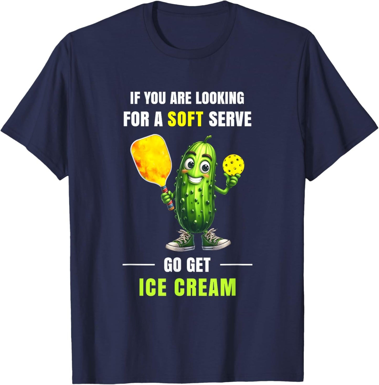 If You’re Looking for Soft Serve Pickleball Humor Art T-Shirt - T-Shirt | Navy