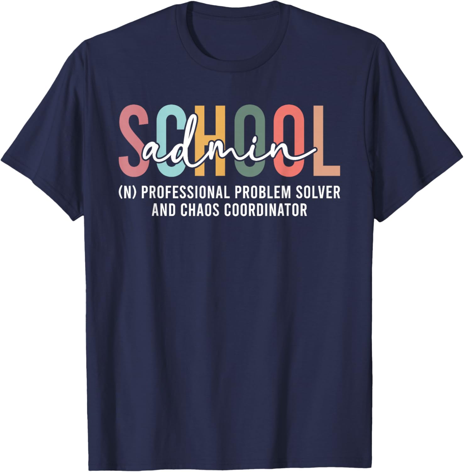 School Admin Definition School Administrator Admin Squad T-Shirt - T-Shirt | Navy
