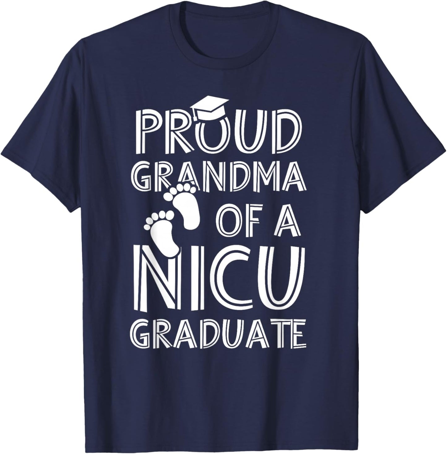 Proud Grandma NICU Graduate Funny Newborn Nurse T-Shirt - T-Shirt | Navy