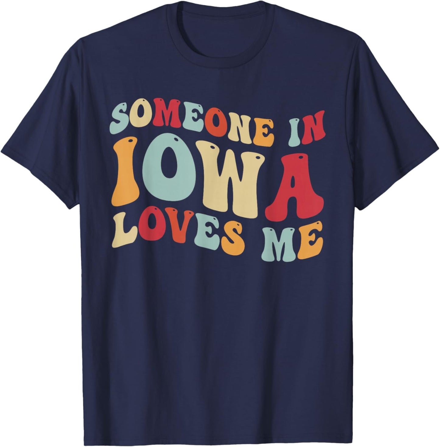 Someone In Iowa Loves Me T-Shirt - T-Shirt | Navy