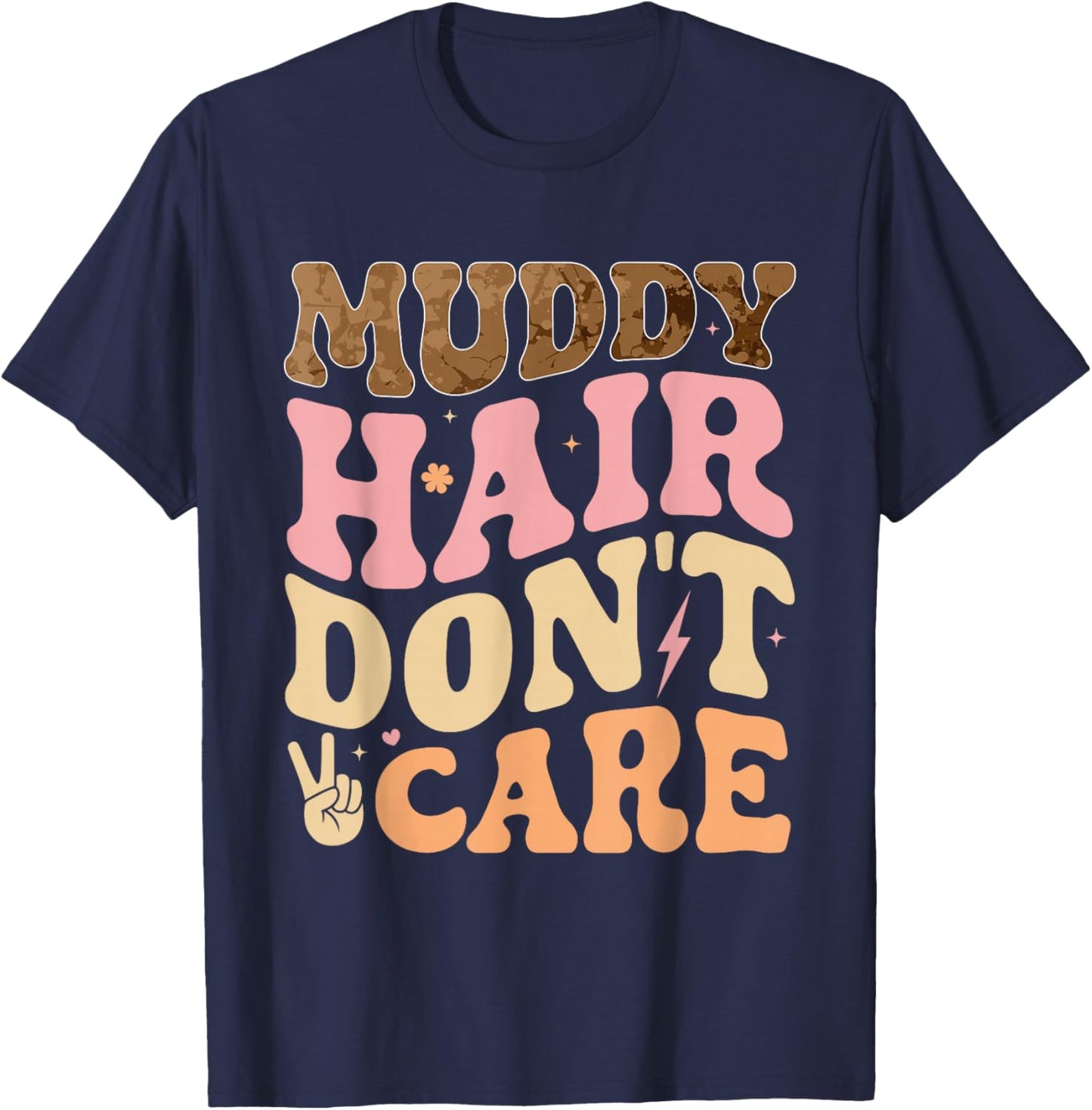 Muddy Hair Don't Care Funny Mud Run Women Muddy Race Running T-Shirt - T-Shirt | Navy