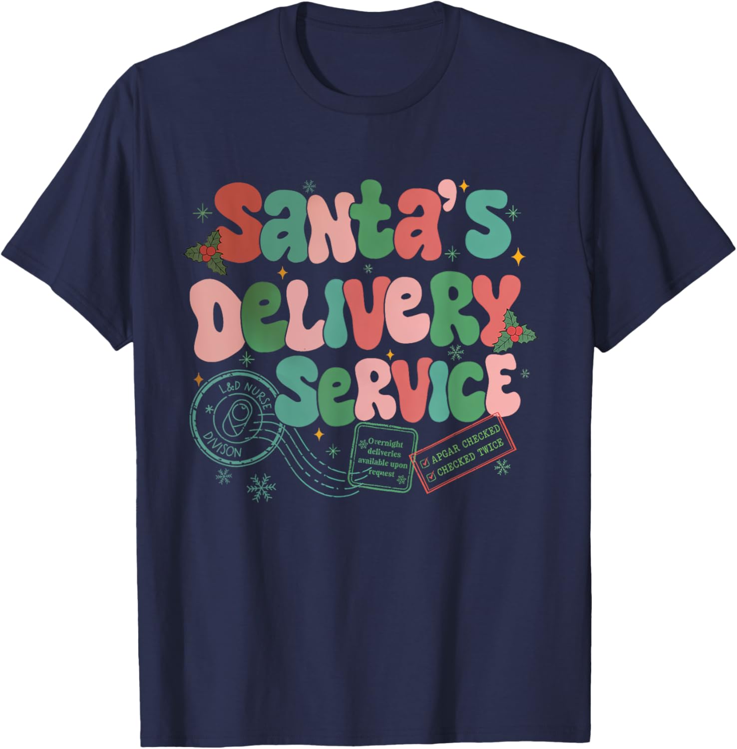 Santa's Favorite Delivery Service Labor Delivery Nurse Xmas T-Shirt - T-Shirt | Navy