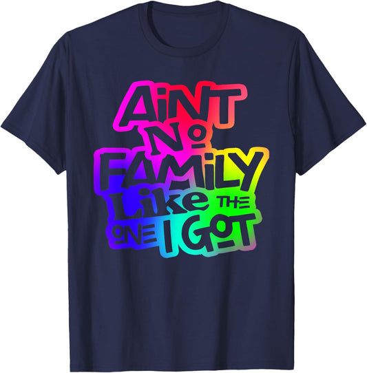 Ain't No Family Like The One I Got Matching Family T-Shirt - T-Shirt | Navy