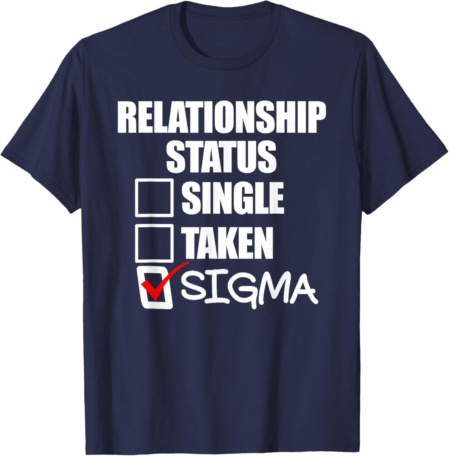 Relationship Status Sigma T-Shirt - T-Shirt | Navy