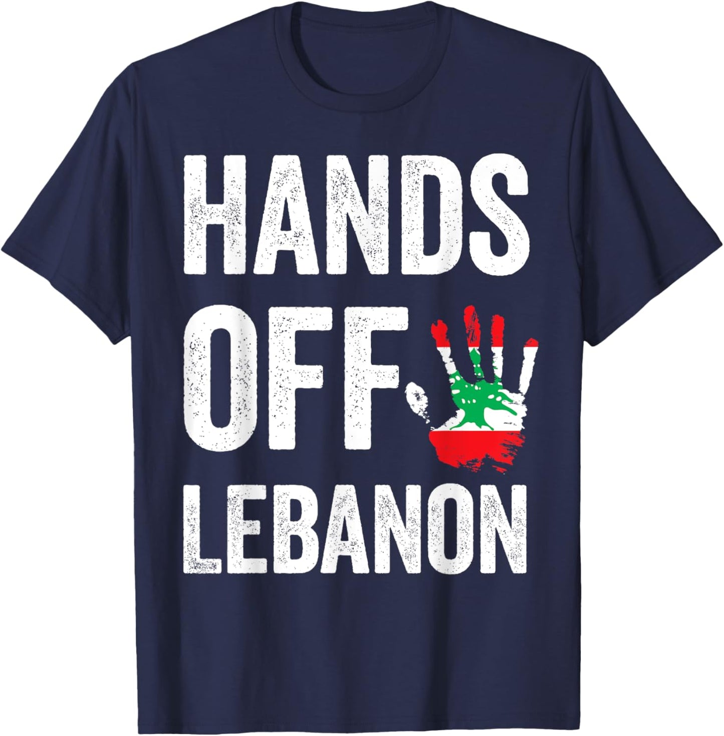 Lebanon flag, Hands Off Lebanon, Lebanese Flag patriotic T-Shirt - T-Shirt | Navy