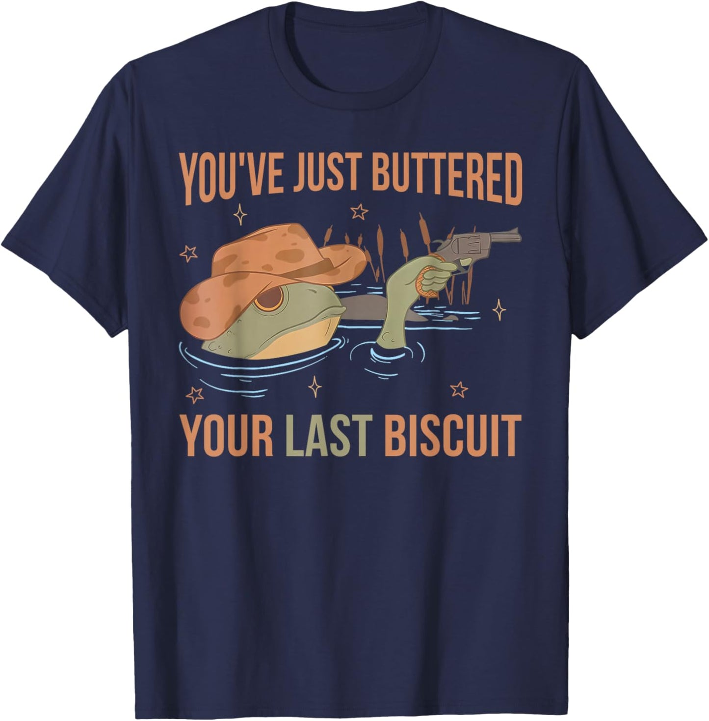 You've Just Buttered Your Last Biscuit Funny Western Frog T-Shirt - T-Shirt | Navy