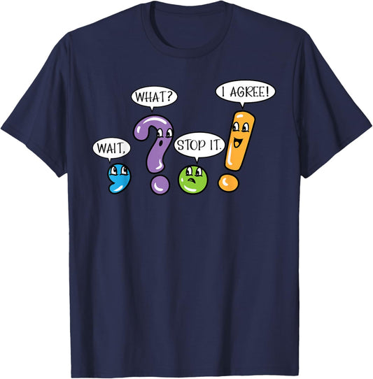 Grammar Punctuation Wait What Stop it I Agree Funny Teacher T-Shirt - T-Shirt | Navy