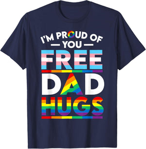 Free Dad Hugs I'm Proud of You LGBTQ Pride Month Ally T-Shirt - T-Shirt | Navy