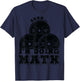 Shhh I'm Doing Math Weight Lifting Workout Training Funny T-Shirt - T-Shirt | Navy