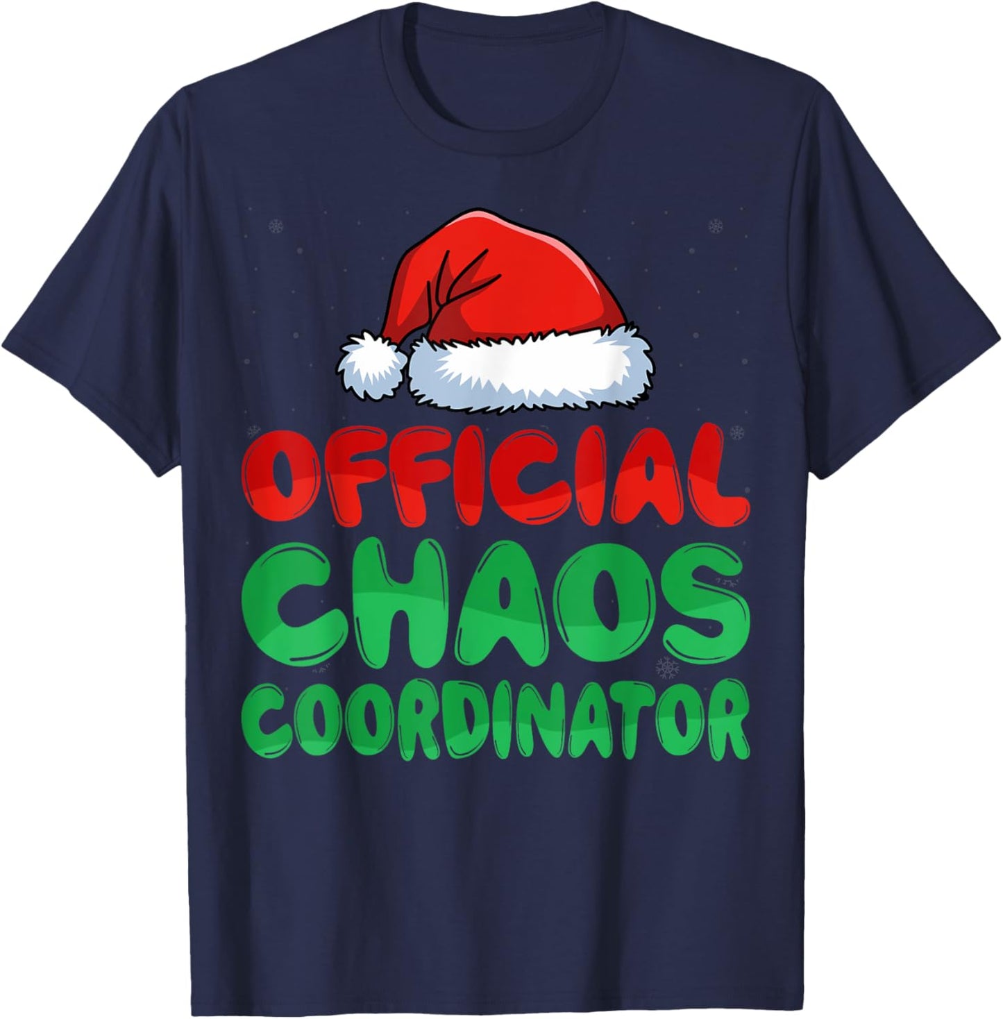 Chaos Coordinator Santa Hat Xmas Holiday Christmas T-Shirt - T-Shirt | Navy