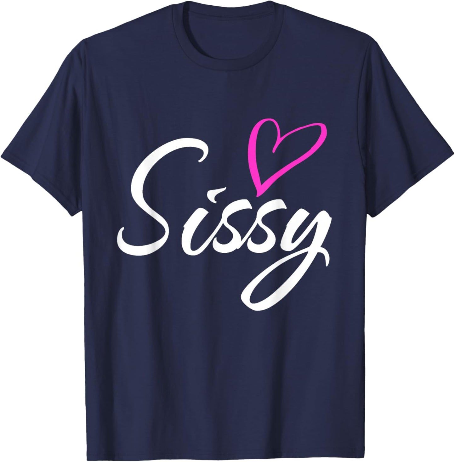 Sissy with Pink Heart Fun Aunt Grandma Mom Gift T-Shirt - T-Shirt | Navy