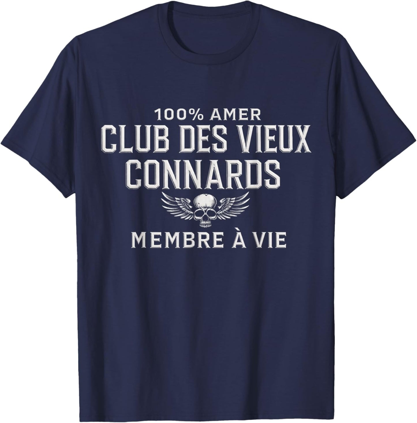 100% Amer Club des Vieux Connards Membre à Vie T-Shirt - T-Shirt | Navy