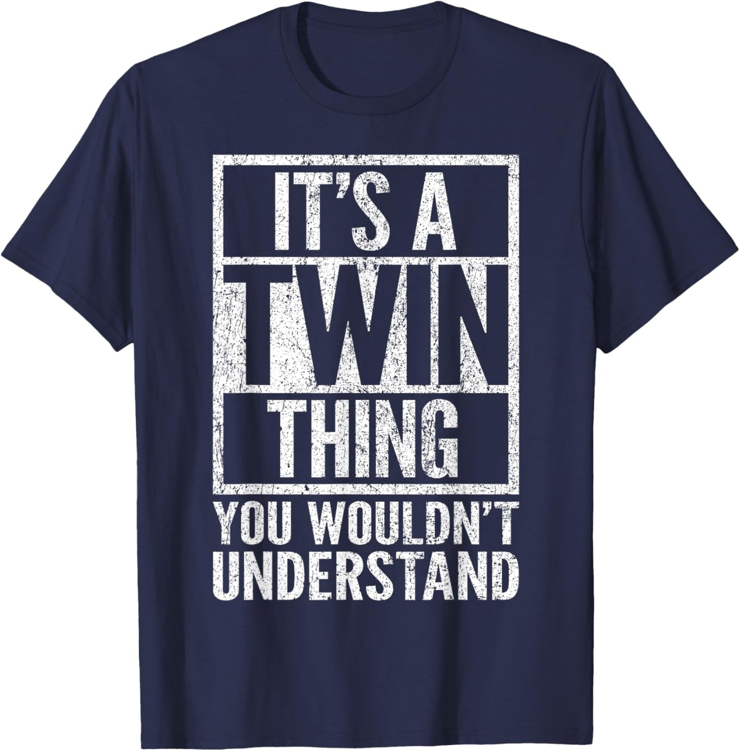 It's A Twin Thing You Wouldn't Understand - Funny Saying T-Shirt - T-Shirt | Navy