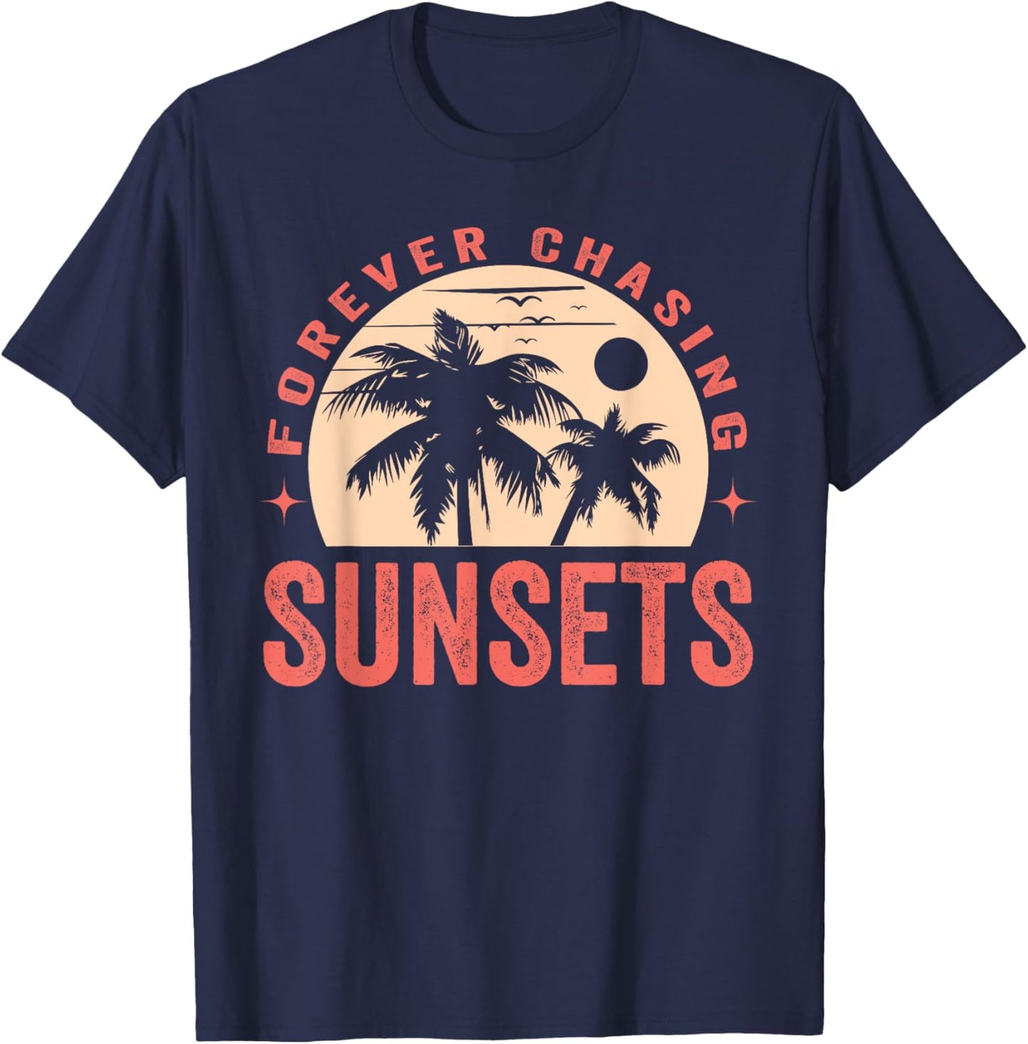 Forever Chasing Sunsets Summer Retro Sunset Beach Vacation Men Women T-Shirt - T-Shirt | Navy