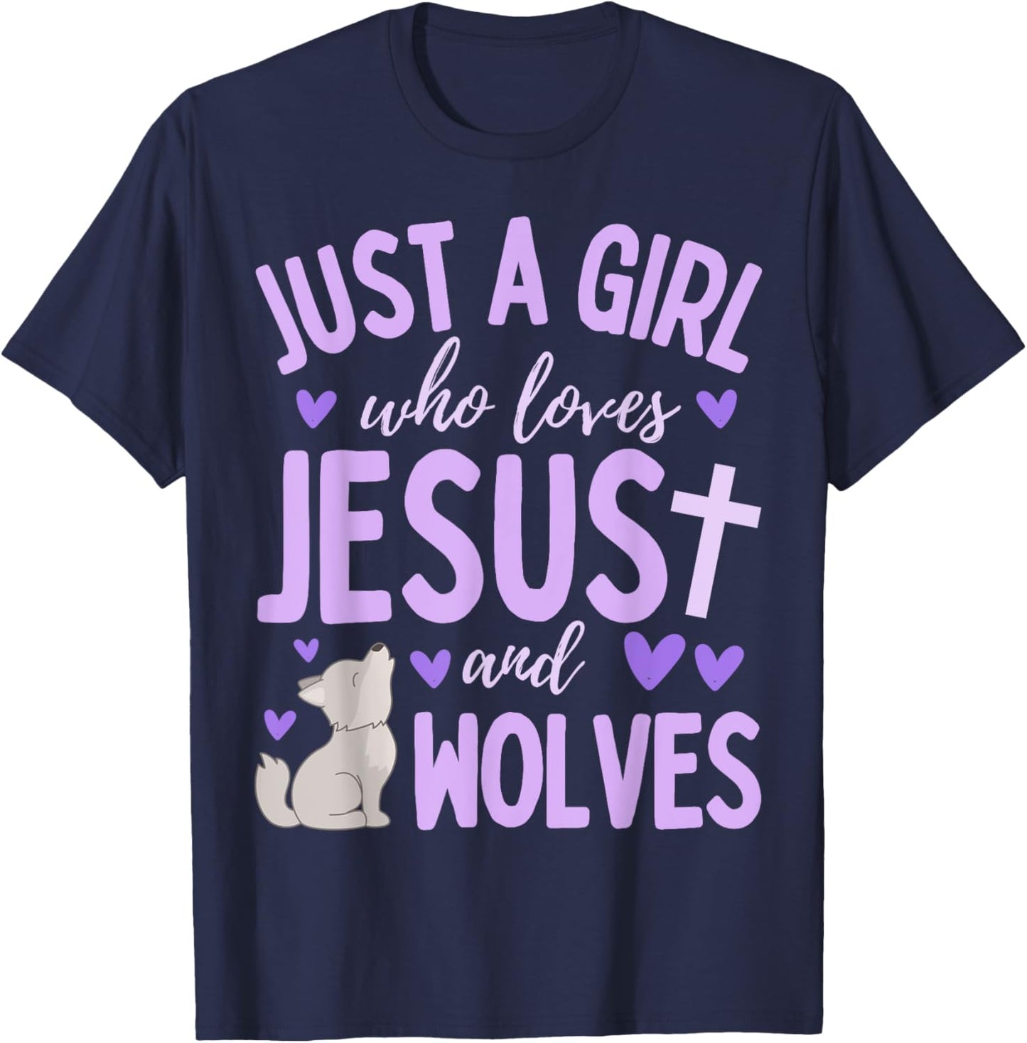 Just A Girl Who Loves Jesus and Wolves Christian Funny T-Shirt - T-Shirt | Navy