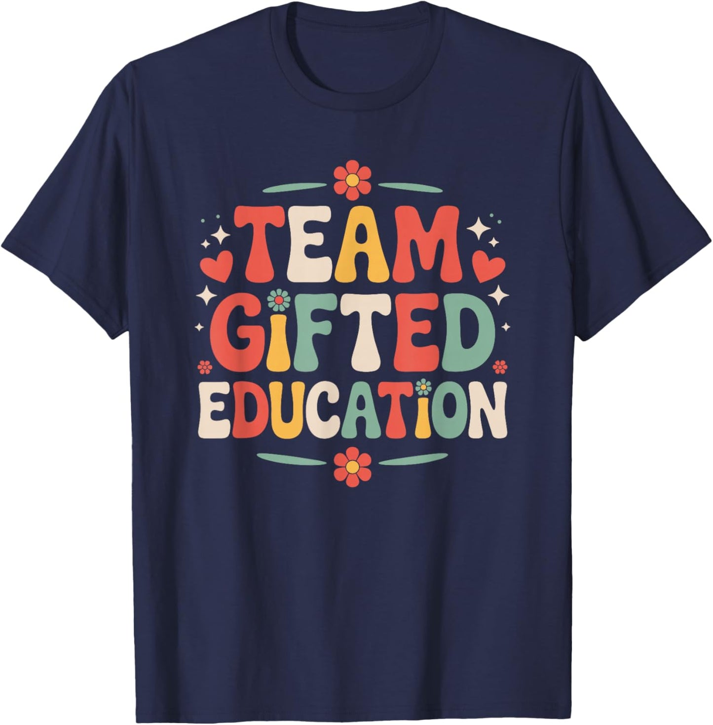 School Ed Teacher and Gate Teaching, Team Gifted Education T-Shirt - T-Shirt | Navy
