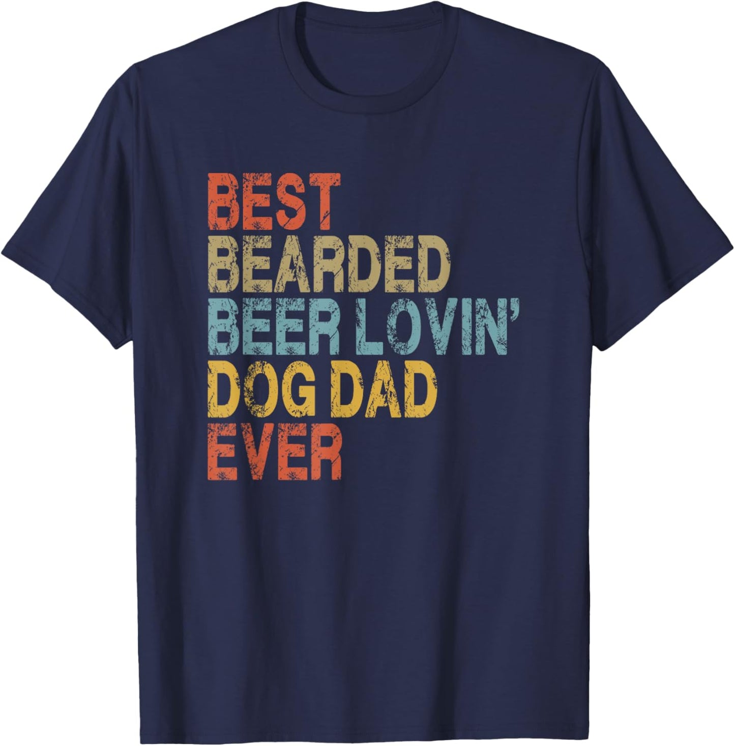 Best Bearded Beer Loving Dog Dad Ever T-Shirt - T-Shirt | Navy