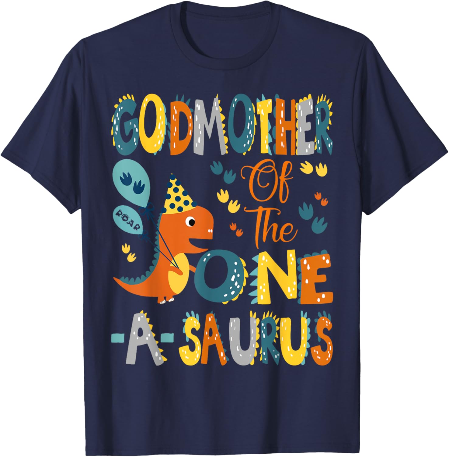 GodMother Of The One-A-Saurus 1St Birthday Dinosaur Party T-Shirt - T-Shirt | Navy